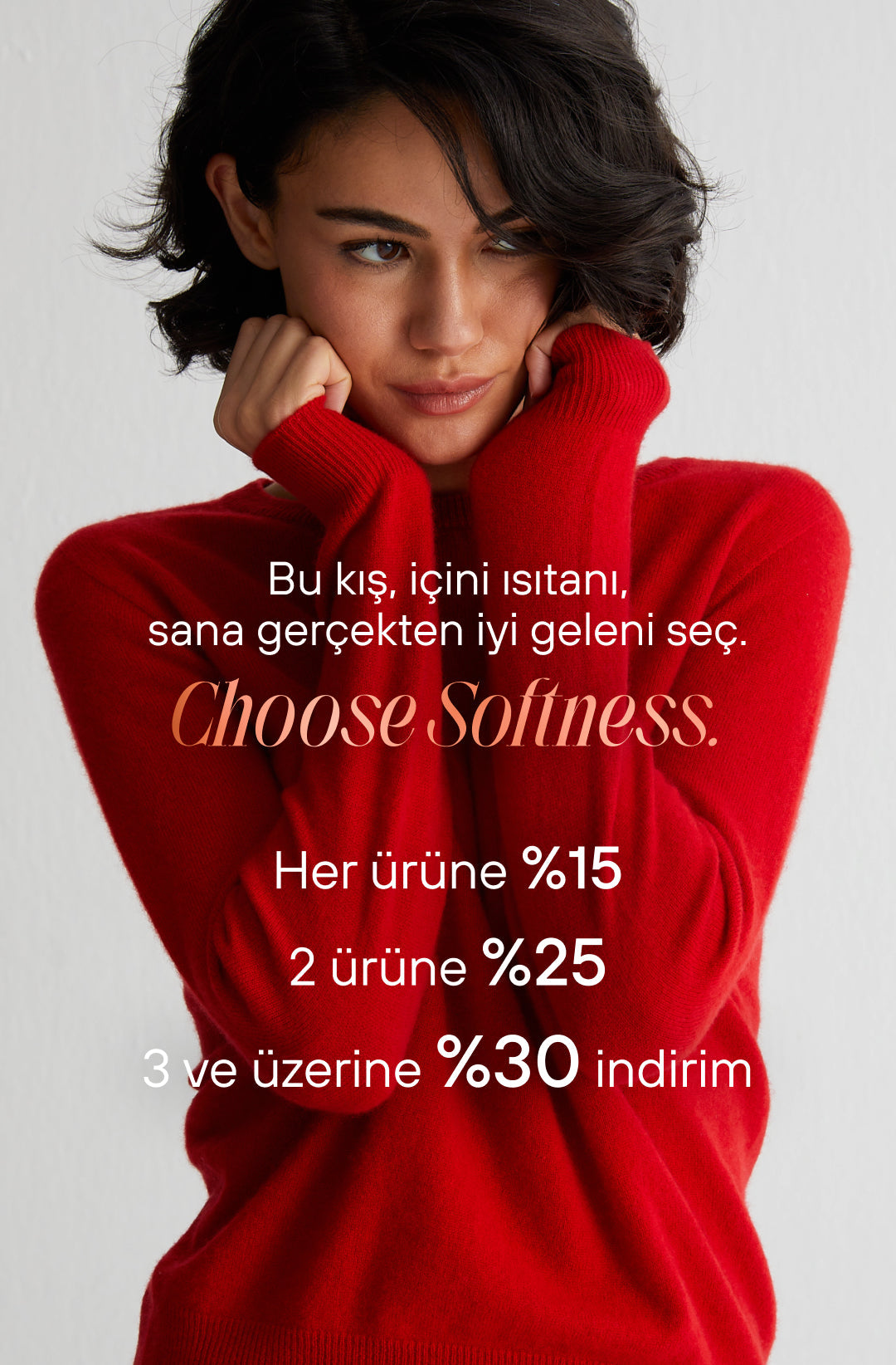 Choose Softness - Kadın